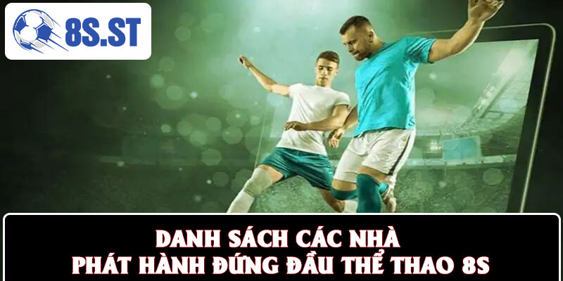 Danh sách các nhà phát hành đứng đầu thể thao 8S